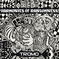 Tromo - Harmonies Of Randomness